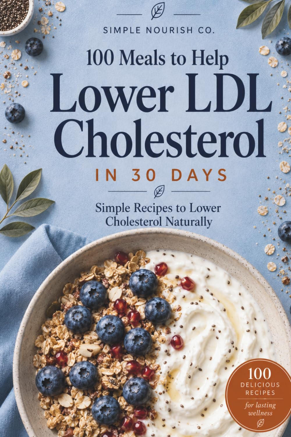 100 Meals to Help Lower LDL Cholesterol in 30 Days